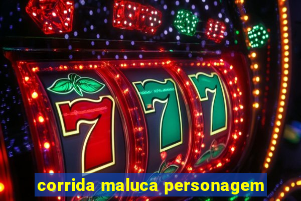 corrida maluca personagem