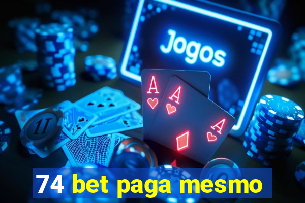 74 bet paga mesmo