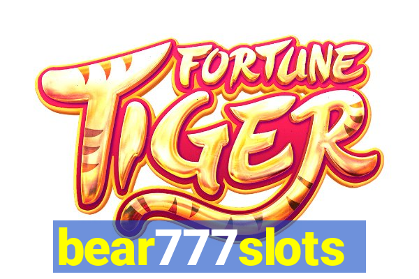 bear777slots