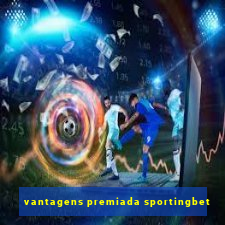 vantagens premiada sportingbet