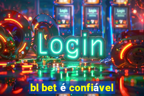 bl bet é confiável