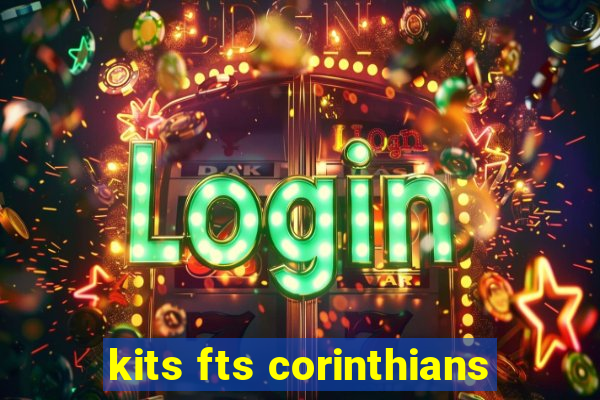 kits fts corinthians