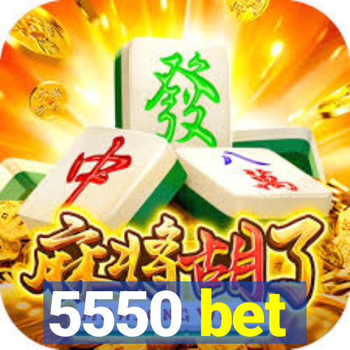 5550 bet