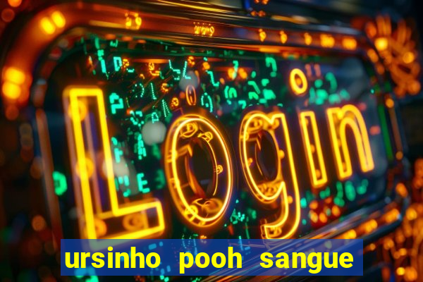 ursinho pooh sangue e mel 2 dublado online