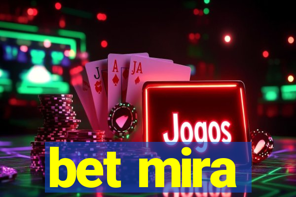 bet mira