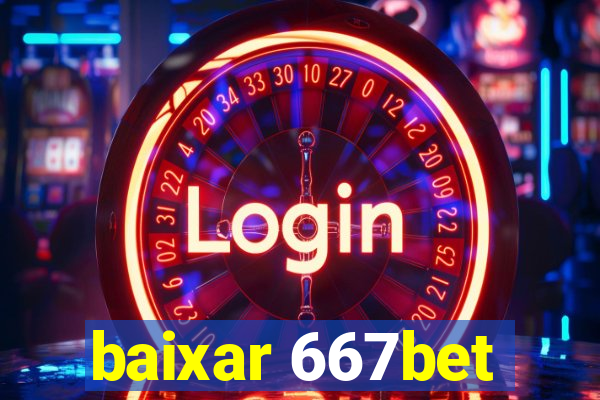 baixar 667bet