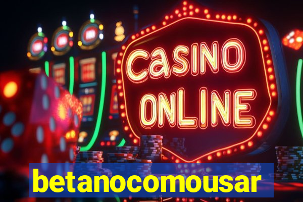 betanocomousar