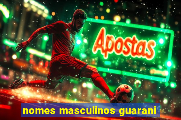 nomes masculinos guarani