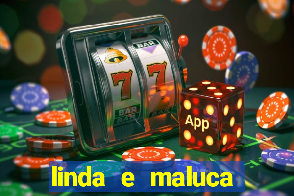 linda e maluca orochi letra