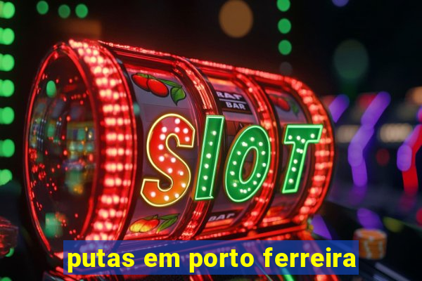 putas em porto ferreira