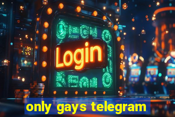only gays telegram