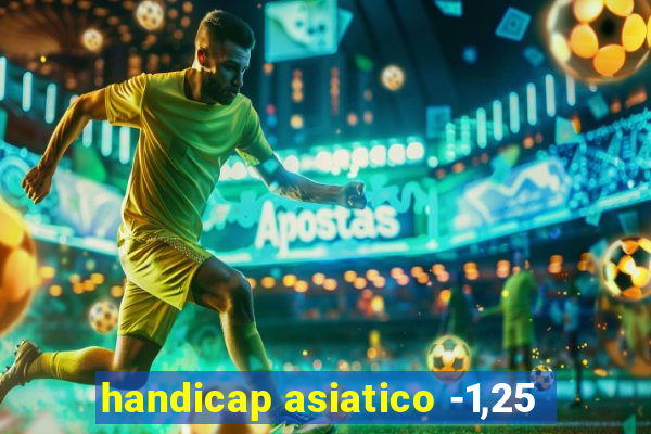 handicap asiatico -1,25