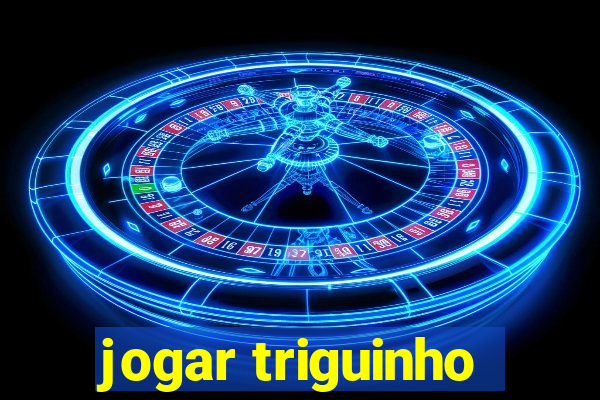 jogar triguinho