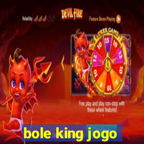 bole king jogo