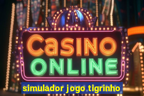 simulador jogo tigrinho