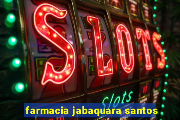 farmacia jabaquara santos