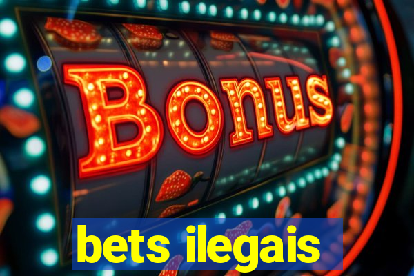 bets ilegais