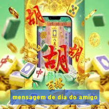 mensagem de dia do amigo