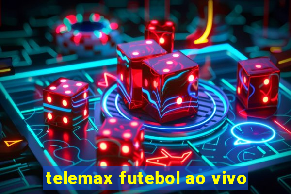 telemax futebol ao vivo
