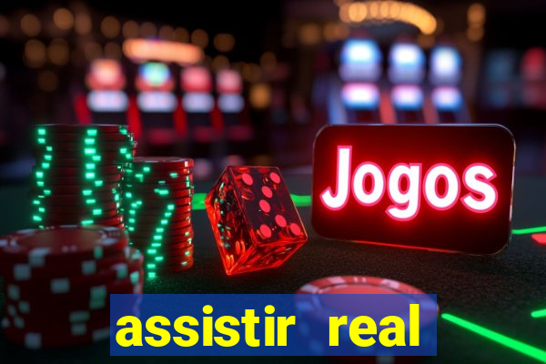assistir real madrid ao vivo, multicanais