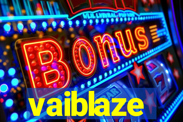 vaiblaze