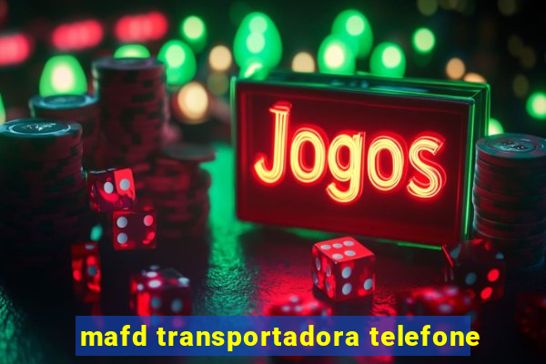 mafd transportadora telefone