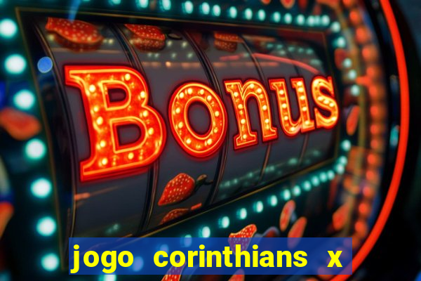 jogo corinthians x fortaleza ao vivo gratis