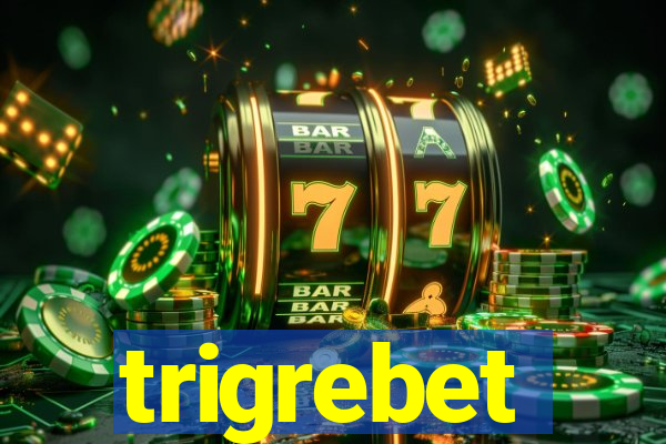 trigrebet