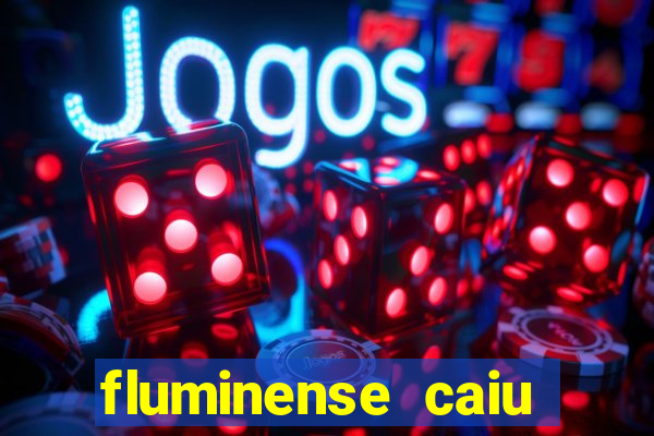 fluminense caiu para a serie c