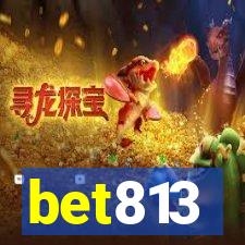 bet813