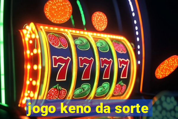 jogo keno da sorte