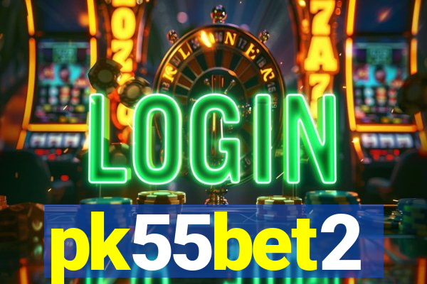 pk55bet2
