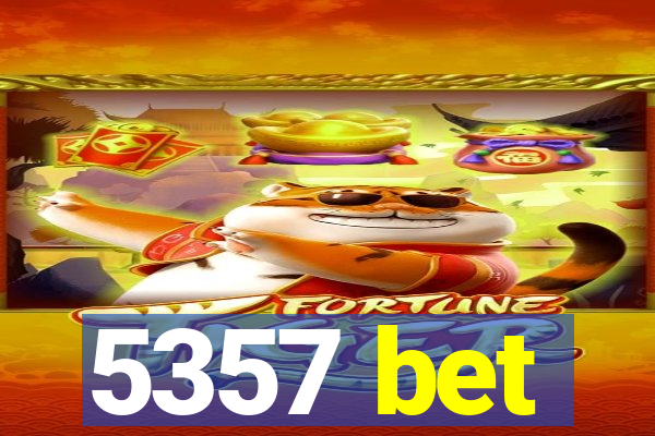 5357 bet