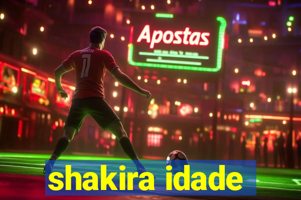 shakira idade