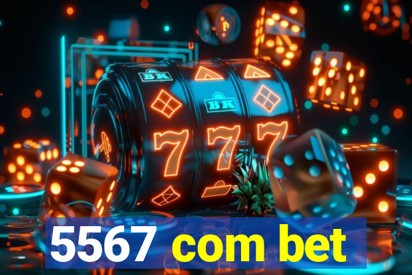 5567 com bet