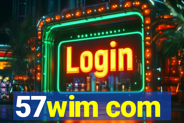 57wim com