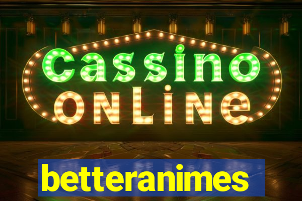 betteranimes