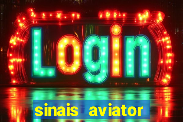sinais aviator esporte da sorte