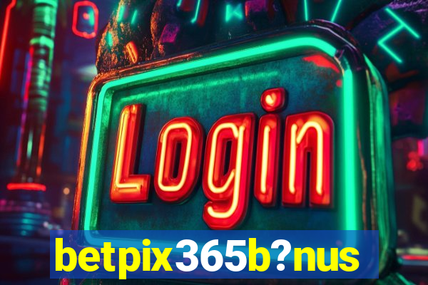 betpix365b?nus