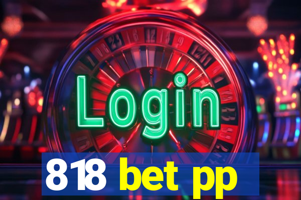 818 bet pp