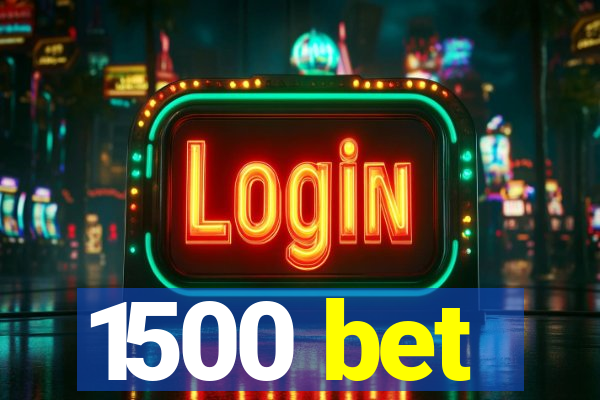 1500 bet