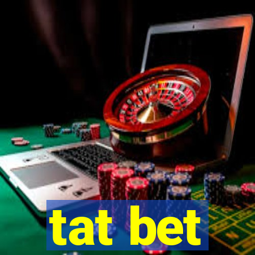 tat bet
