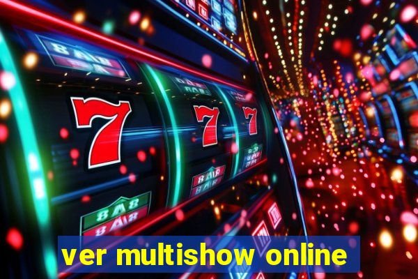 ver multishow online