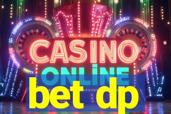 bet dp