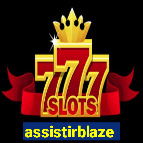 assistirblaze