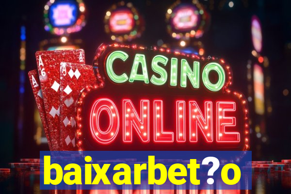 baixarbet?o