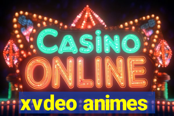 xvdeo animes