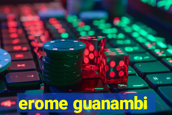 erome guanambi