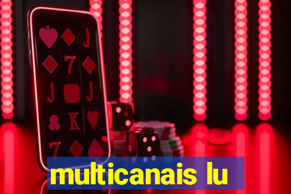 multicanais lu