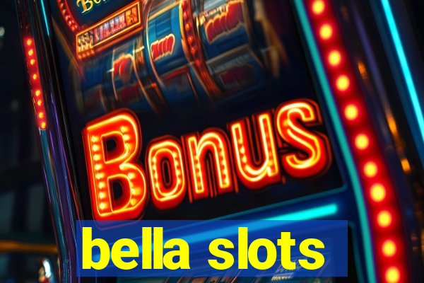 bella slots